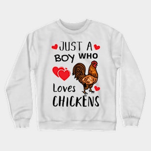 JUST A BOY WHO LOVES CHICKENS | Funny Chicken Quote | Farming Hobby Crewneck Sweatshirt